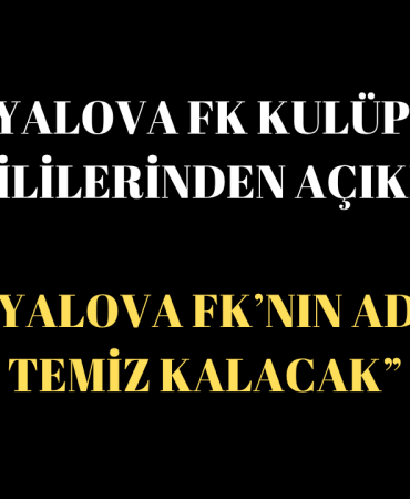 Yalova FK Yönetimi: “Fair-Play’den Taviz Yok, Süreç Şeffaf Yürütülecek”
