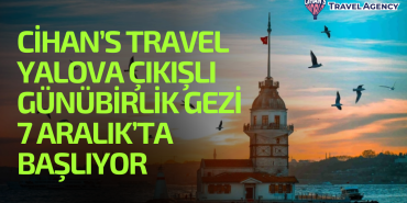 Cihans Travel, Günübirlik İstanbul Gezisi 7 Aralıkta Başlıyor