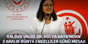 VALİ KAYA’DAN 3 ARALIK DÜNYA ENGELLİLER GÜNÜ MESAJI