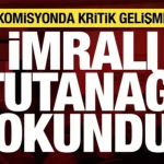 KOMİSYONDA İMRALI TUTANAĞININ ÖZETİ AÇIKLANDI