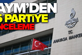 AYM’nin 6 Siyasi Parti İçin Mali Denetim Kararları Resmi Gazete’de Yayımlandı