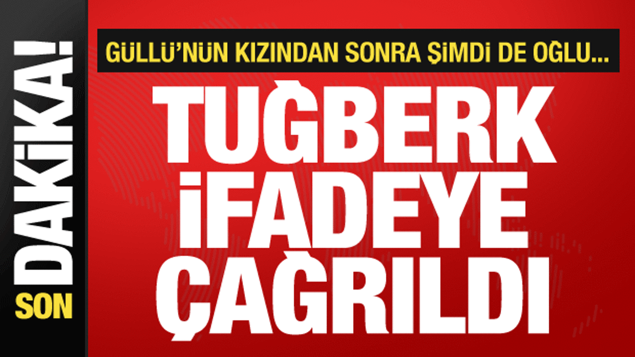 Güllü’nün Oğlu Tuğberk İfadeye Çağrıldı