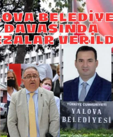 Yalova Belediyesi Yolsuzluk Davasında Şok Karar