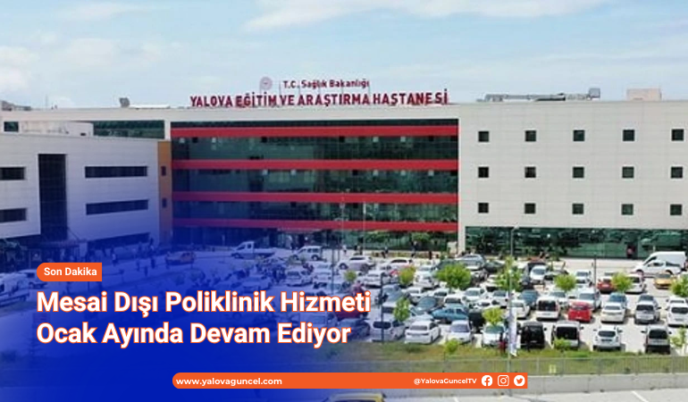 Mesai Dışı Poliklinik Hizmeti Ocak Ayında Devam Ediyor