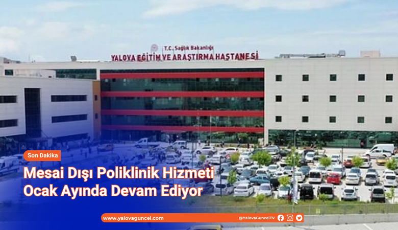 Mesai Dışı Poliklinik Hizmeti Ocak Ayında Devam Ediyor