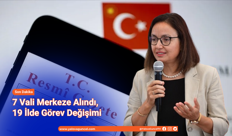 Resmi Gazete'de yayımlandı: 19 ilin valisi değişti!