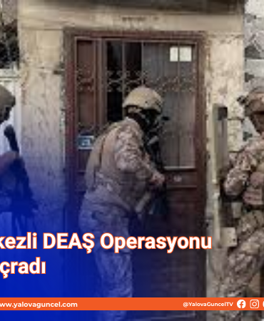 Mersin Merkezli DEAŞ Operasyonu Yalova’ya Sıçradı