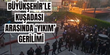 Kuşadası’nda ‘Hizmet Çadırı’ Gerginliği: Zabıta Ekipleri Karşı Karşıya Geldi, Polis Sevk Edildi