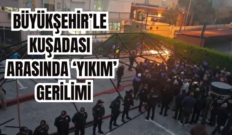 Kuşadası’nda ‘Hizmet Çadırı’ Gerginliği: Zabıta Ekipleri Karşı Karşıya Geldi, Polis Sevk Edildi