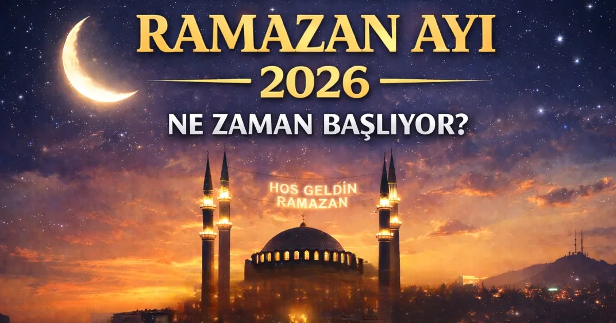 2026 Ramazan Ayı Ne Zaman Başlıyor? Diyanet Takvimiyle Ramazan, Kadir Gecesi ve Bayram Tarihleri Netleşti