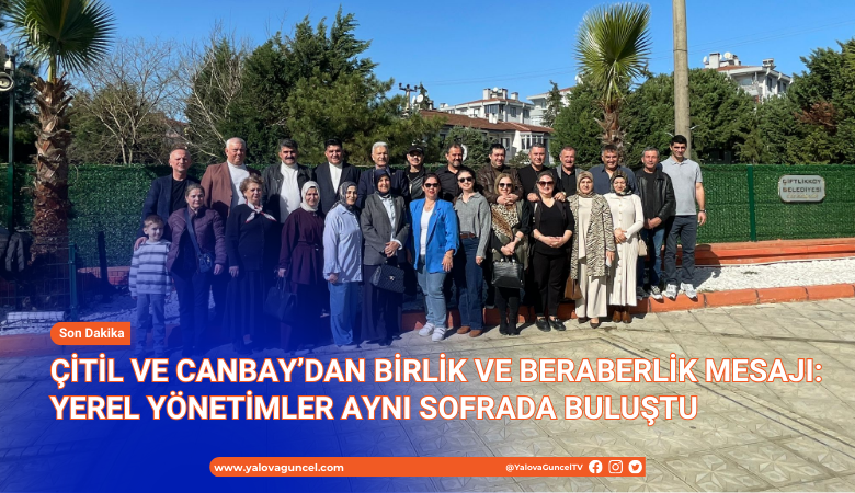 Başkan Canbay ve Çitil'den Birlik Beraberlik Mesajı