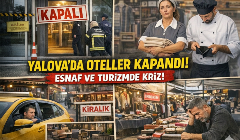 Yalova Merkezde Otel Alarmı: Denetimler Sonrası Turizm Çarkı Durma Noktasında