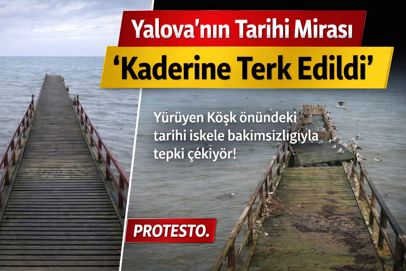 Ata Mirası Yürüyen Köşk İskelesi Bakımsızlığa Terk Edildi