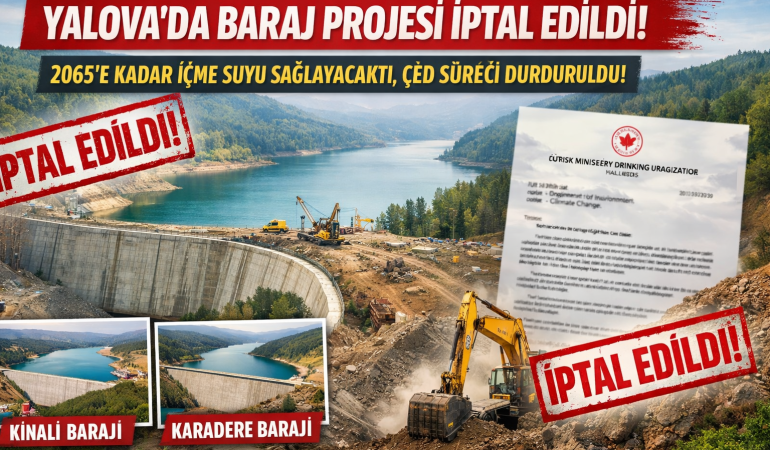 Yalova’da Karadere ve Kınalı Barajları Projesi iptal edildi