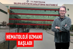 Yalova EAH’nde Bir İlk: Hematoloji Uzmanı Göreve Başladı