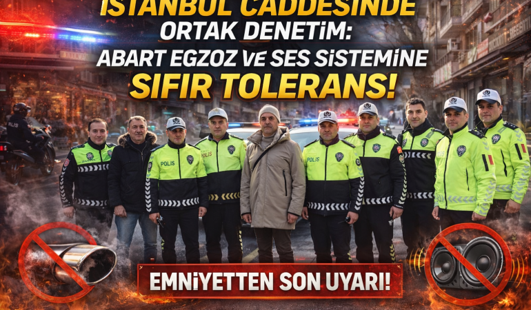 İstanbul Caddesi’nde Trafik Disiplini İçin Ortak Denetim Hamlesi