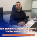 Yalova EAH’nde Dâhiliye Kadrosu Güçleniyor