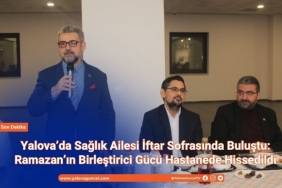 Yalova’da Sağlık Ailesi İftar Sofrasında Buluştu
