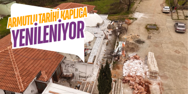 Armutlu Tarihi Kaplıcası Yenileniyor: Termal Turizme Yeni Soluk Geliyor