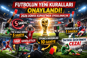 İFAB Yeni Oyun Kurallarını Onayladı: 2026 Dünya Kupası’nda Uygulanacak