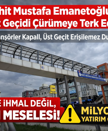 Şehit Adını Taşıyan Üst Geçit Çürümeye Bırakıldı: Asansörler Kapalı, Erişilebilirlik Yok