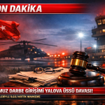 YALOVA’DA 15 TEMMUZ’UN HESABI YARGIDA SORULUYOR