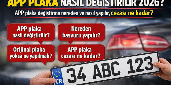 APP PLAKA NASIL ANLAŞILIR? TRAFİKTE YASAL PLAKA İLE SAHTE PLAKA ARASINDAKİ FARKLAR