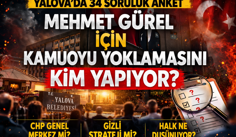 Yalova’da 34 Soruluk Anket Dikkat Çekiyor