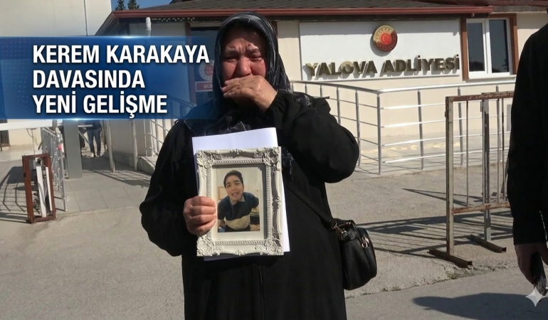 Kerem Karakaya Davasında Yeni Gelişme