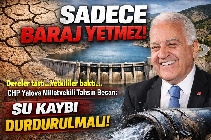Yalova’da Su Krizi Büyüyor: Barajlar Doldu Ama Sorun Bitmedi! Kayıp Oranı