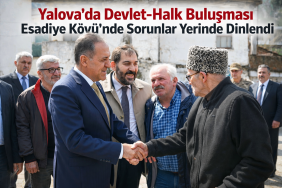 Yalova’da Devlet-Halk Buluşması: Esadiye Köyü’nde Sorunlar Yerinde Dinlendi