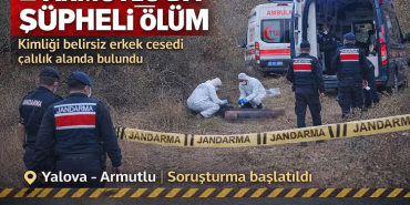 ÇALILIK ALANDA KİMLİĞİ BELİRSİZ CESET BULUNDU