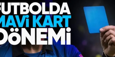 Futbolda “Mavi Kart” Tartışması: Yeni Disiplin Yöntemi Mi, Tartışmalı Bir Fikir Mi?