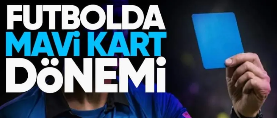 Futbolda “Mavi Kart” Tartışması: Yeni Disiplin Yöntemi Mi, Tartışmalı Bir Fikir Mi?