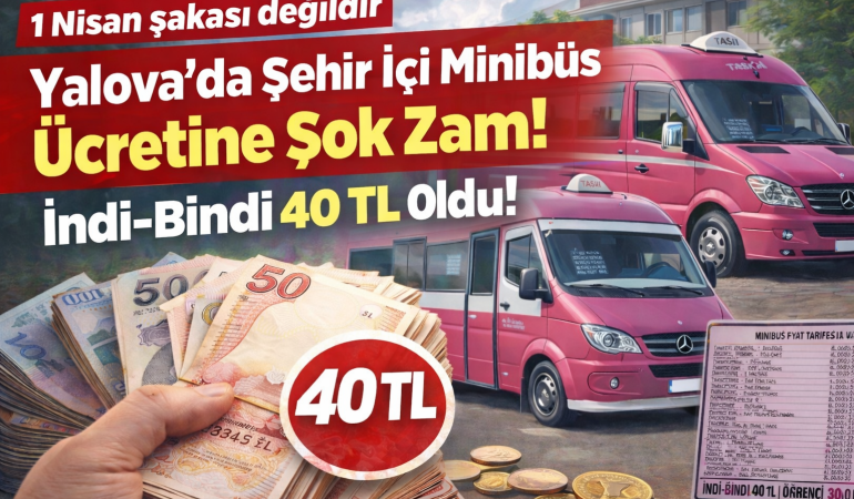 Yalova’da Minibüs Ücretlerine Büyük Zam