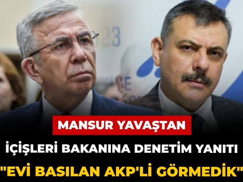 Mansur Yavaş’tan İçişleri Bakanlığı’na Sert Tepki: “Denetim Var Ama Eşit Uygulama Yok”