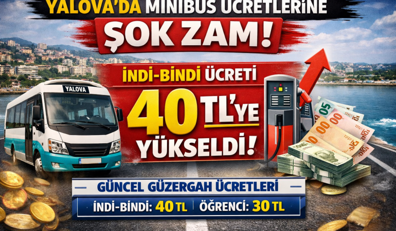Yalova’da Minibüs İndi-Bindi 40 TL’ye Yükseldi!