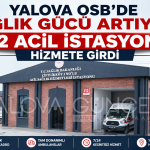 Yalova OSB’de Sağlık Gücü Artıyor: 112 Acil İstasyonu Hizmete Girdi