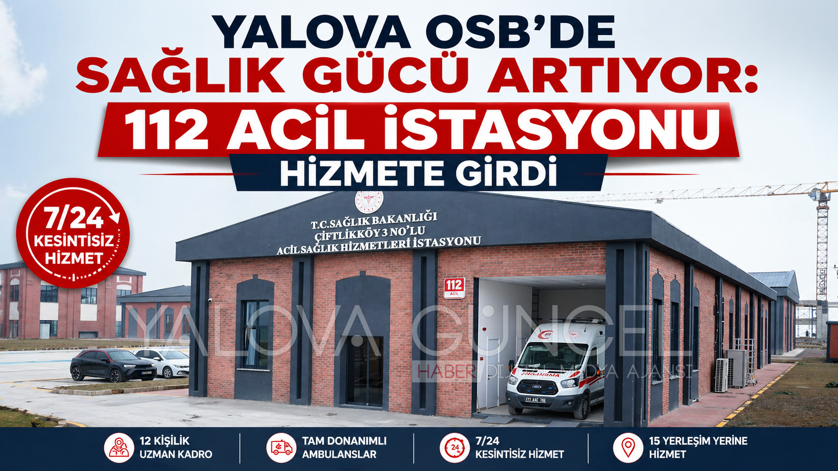 Yalova OSB’de Sağlık Gücü Artıyor: 112 Acil İstasyonu Hizmete Girdi