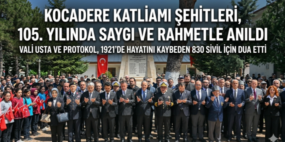 Kocadere Katliamı’nın 105. Yılında Şehitler Dualarla Anıldı: 830 Masum Yaşamın Hafızası Yenilendi