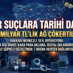 SİBER SUÇLARA TARİHİ DARBE: 20 MİLYAR TL’LİK AĞ ÇÖKERTİLDİ!