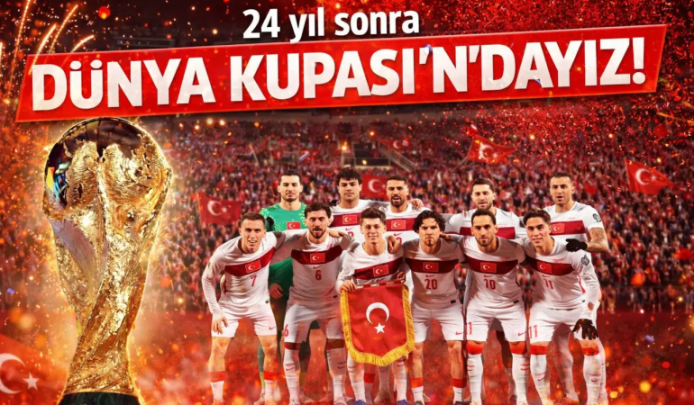 24 Yıl Sonra Dev Sahne: Türkiye Dünya Kupası’nda!