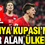 2026 Dünya Kupası’na Katılacak Tüm Ülkeler Belli Oldu: Türkiye de Turnuvada