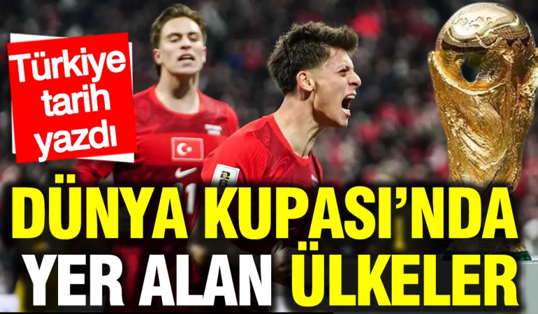 2026 Dünya Kupası’na Katılacak Tüm Ülkeler Belli Oldu: Türkiye de Turnuvada