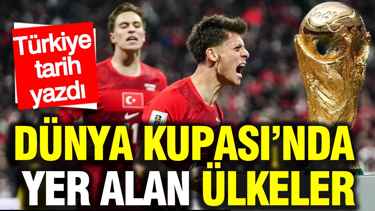 2026 Dünya Kupası’na Katılacak Tüm Ülkeler Belli Oldu: Türkiye de Turnuvada