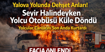 Seyir Halindeki Otobüs Alev Topuna Döndü
