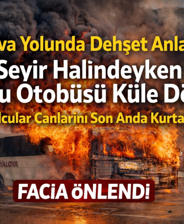 Seyir Halindeki Otobüs Alev Topuna Döndü