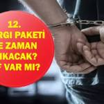 12. Yargı Paketi Gündemde: Af Var mı, Denetimli Serbestlik Gelecek mi? İşte Tüm Detaylar