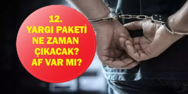 12. Yargı Paketi Gündemde: Af Var mı, Denetimli Serbestlik Gelecek mi? İşte Tüm Detaylar