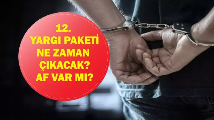 12. Yargı Paketi Gündemde: Af Var mı, Denetimli Serbestlik Gelecek mi? İşte Tüm Detaylar